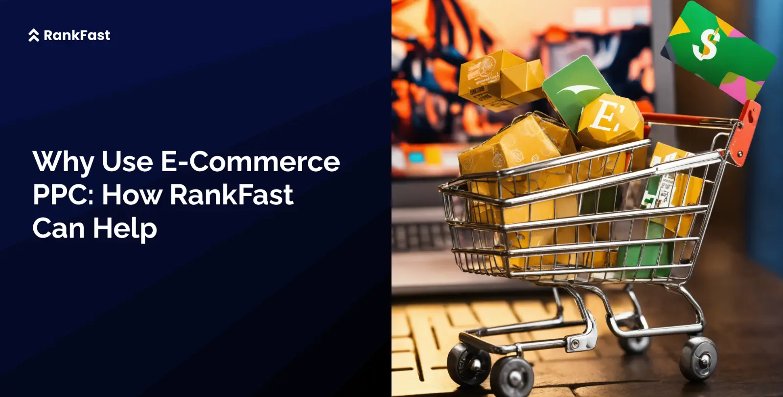 Why Use E-Commerce PPC: How RankFast Can Help