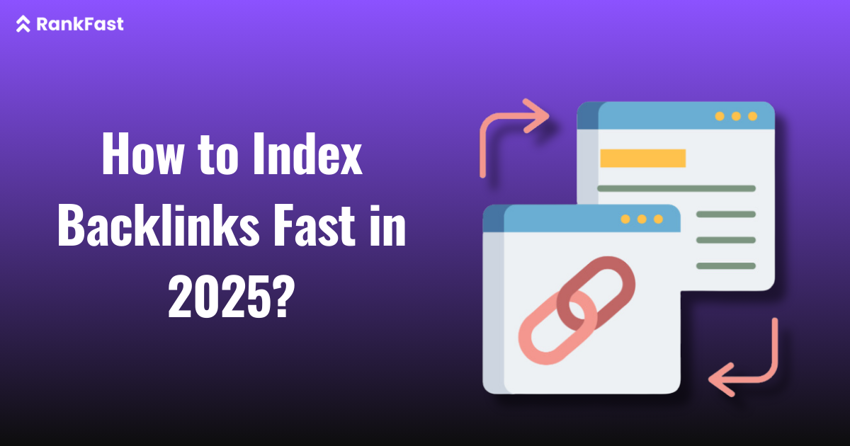 How to Index Backlinks Fast in 2025