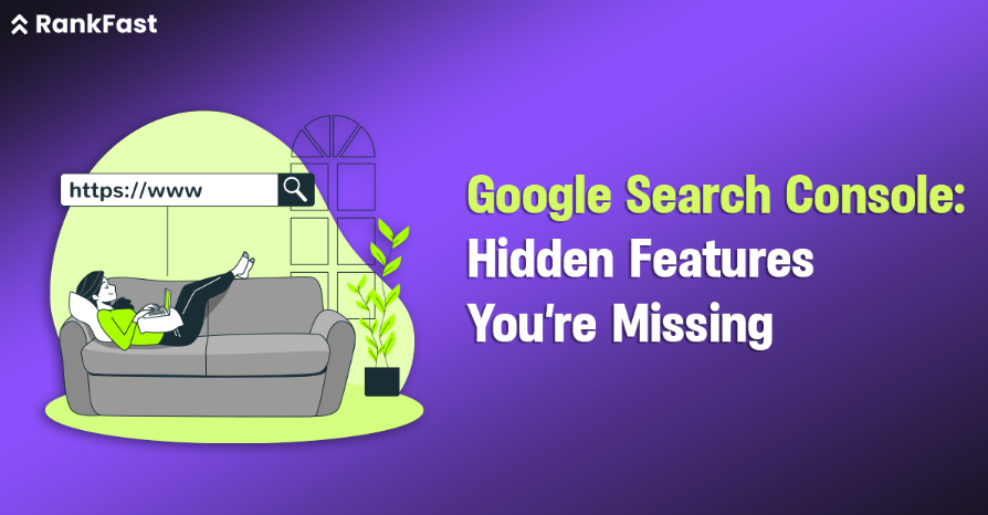 Google Search Console: Hidden Features You’re Missing