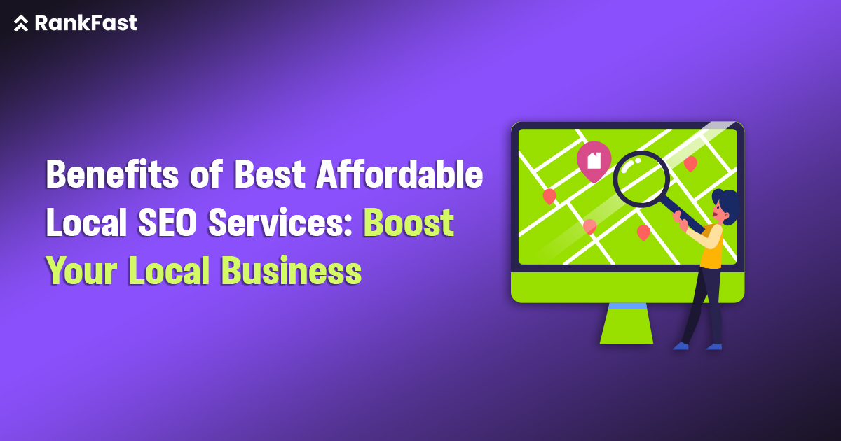 Benefits of Best Affordable Local SEO Services: Boost Your Local Business