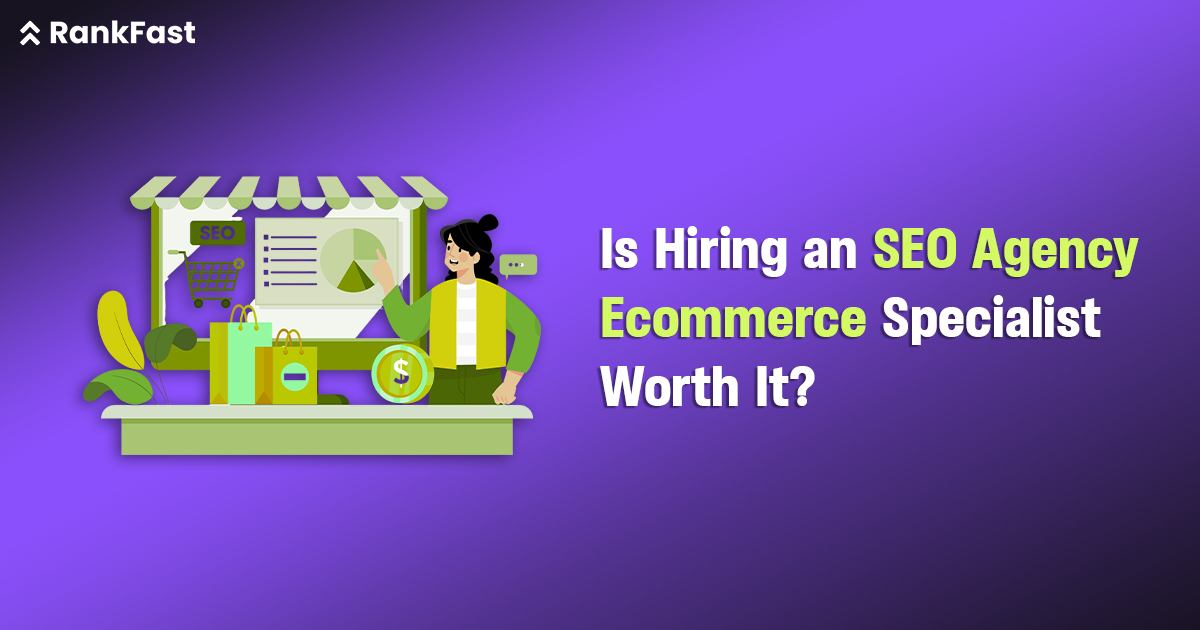 Is Hiring an SEO Agency Ecommerce Specialist Worth It?