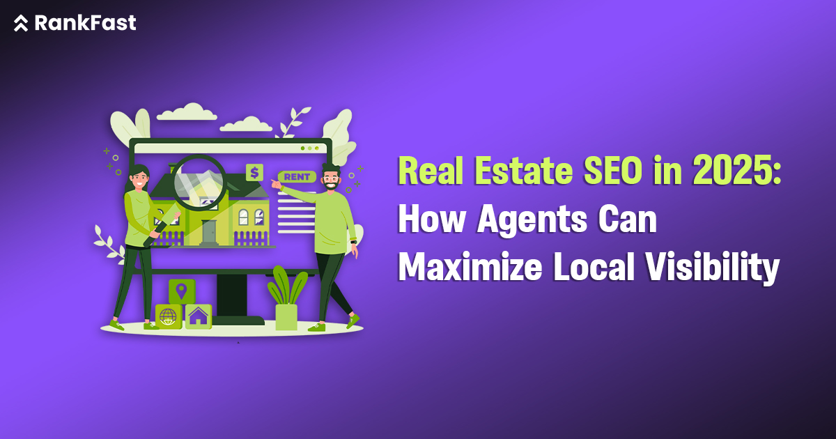 Real Estate SEO in 2025: How Agents Can Maximize Local Visibility