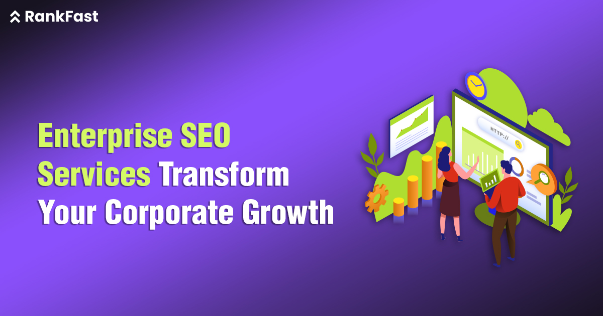 Enterprise SEO Services: Transform Your Corporate Growth