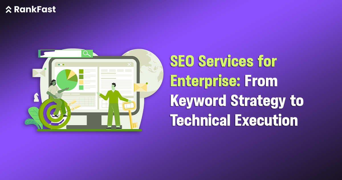 SEO Services for Enterprise: From Keyword Strategy to Technical Execution