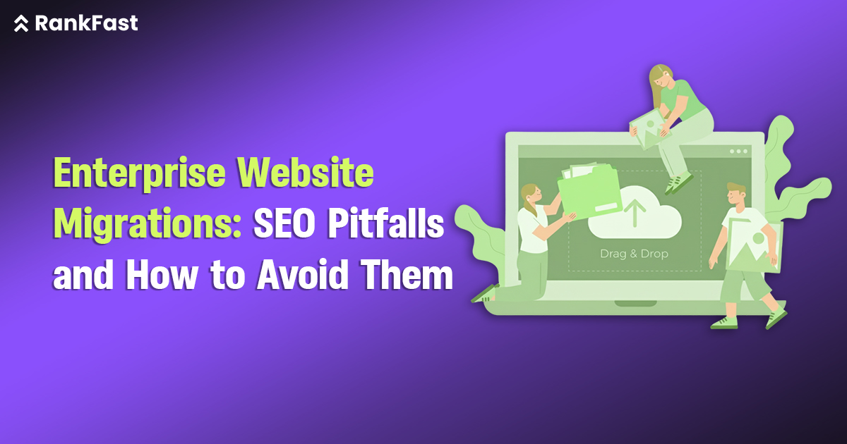 Enterprise Website Migrations: SEO Pitfalls and How to Avoid Them