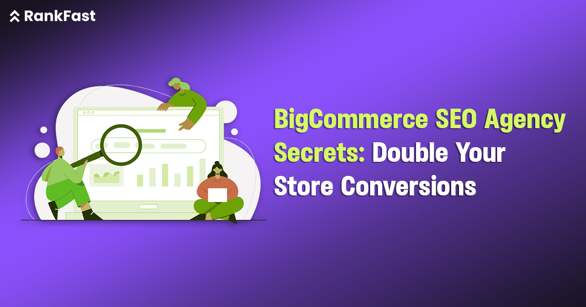 BigCommerce SEO Agency Secrets: Double Your Store Conversions