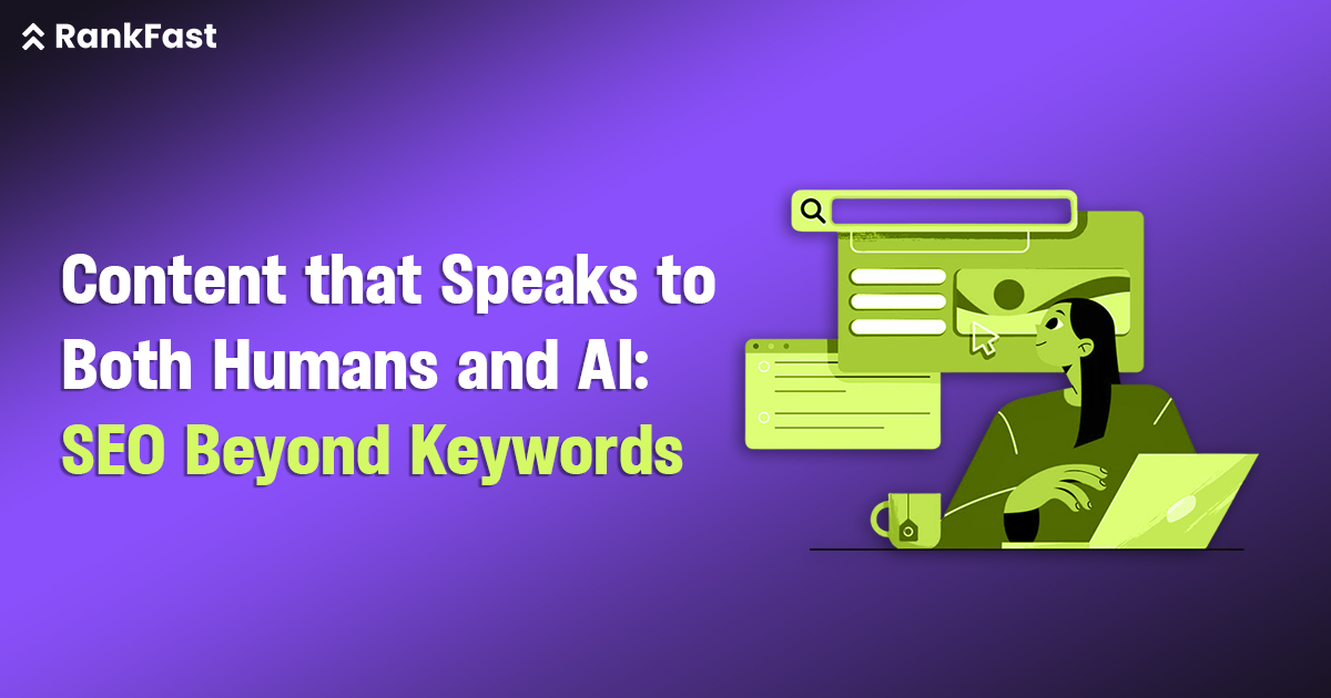 Content that Speaks to Both Humans and AI: SEO Beyond Keywords