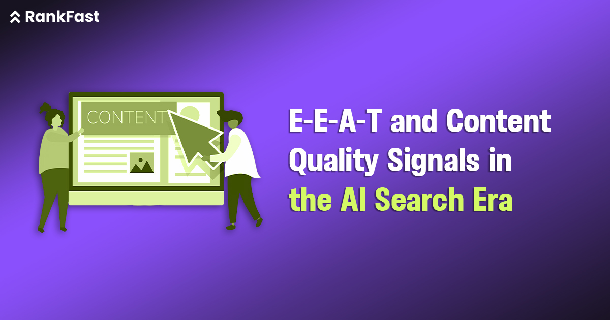E-E-A-T and Content Quality Signals in the AI Search Era