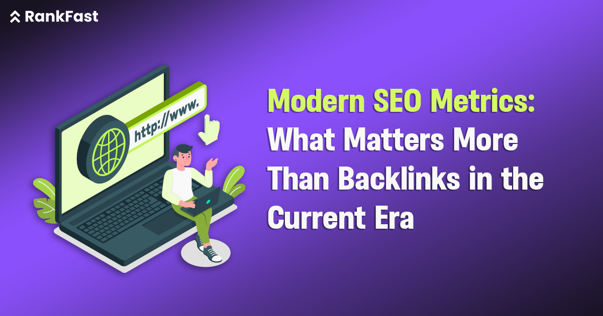 Modern SEO Metrics: What Matters More Than Backlinks in the Current Era