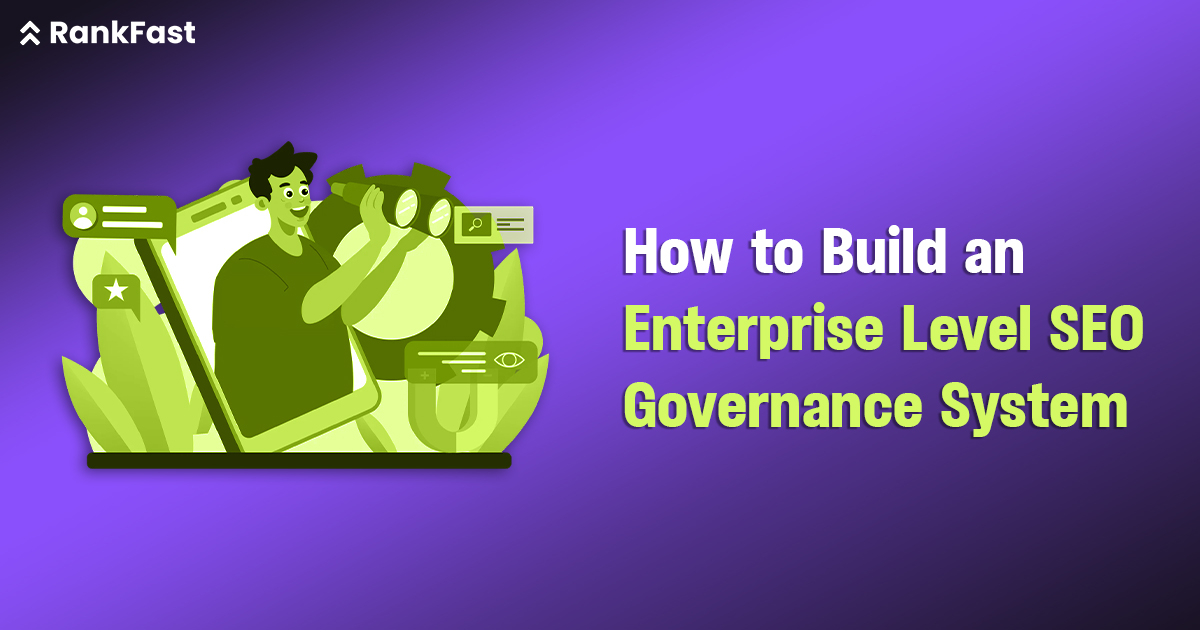 How to Build an Enterprise-Level SEO Governance System