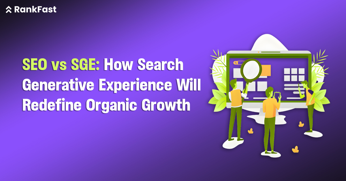 SEO vs SGE: How Search Generative Experience Will Redefine Organic Growth
